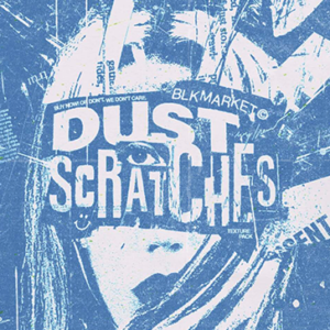 BLKMARKET - Dust & Scratches