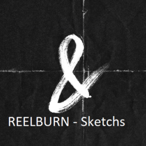 REELBURN - Sketchs