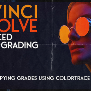 RippleTraining - Advanced Color Grading in DVR 17/18