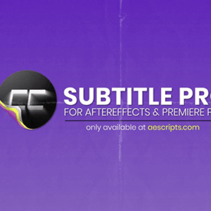Aescripts - Subtitle Pro v2.9 for AE & Pr
