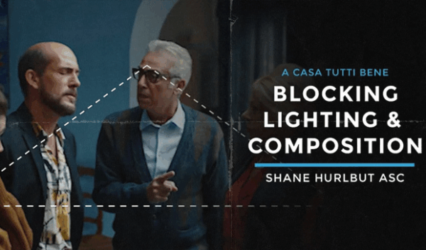 Blocking, Lighting, and Composition: A Casa Tutti Bene